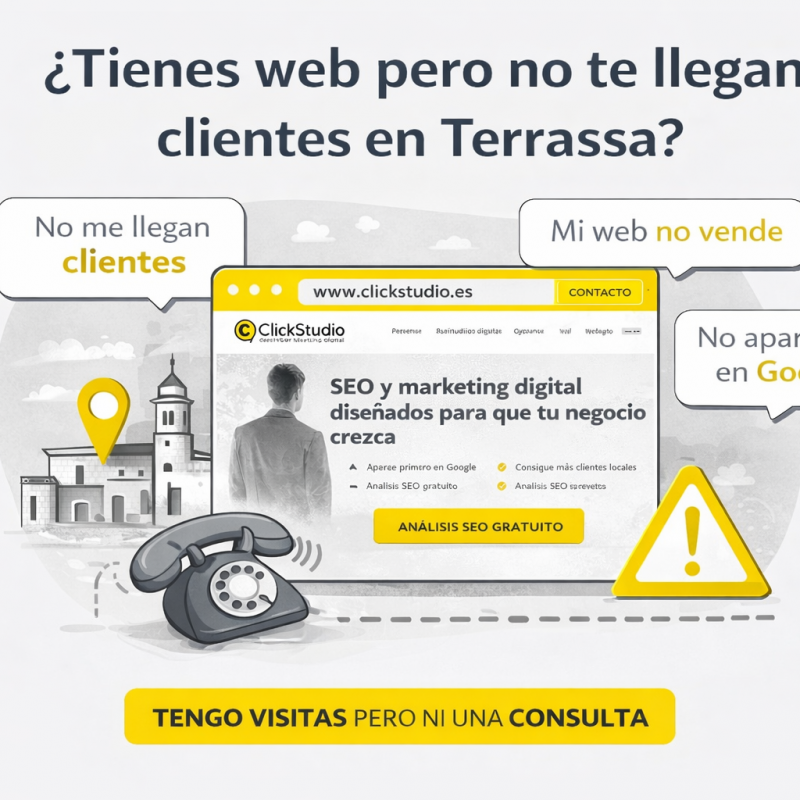 ¿Tienes web pero no te llegan clientes en Terrassa? Problemas de SEO local y conversión web resueltos por ClickStudio